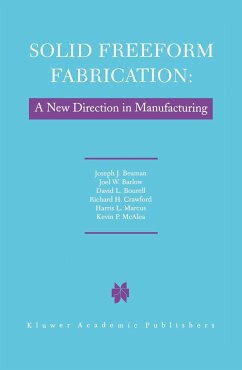 Solid Freeform Fabrication: A New Direction in Manufacturing - Beaman, J. J.;Barlow, John W.;Bourell, D. L.