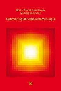 Optimierung der Abfallverbrennung 3 - Thome-Kozmiensky, Karl J. und Michael Beckmann