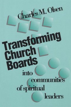 Transforming Church Boards into Communities - Olsen, Charles M.