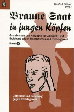 Unterricht und Erziehung gegen Rechtsgewalt / Braune Saat in jungen Köpfen, 2 Bde. 2 - Manfred Büttner (Hrsg.)