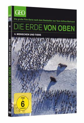 Die Erde von Oben - Geo Edition - Vol. 6: Menschen und Tiere Die Erde von Oben - Geo Edition - Vol. 6: Menschen und Tiere