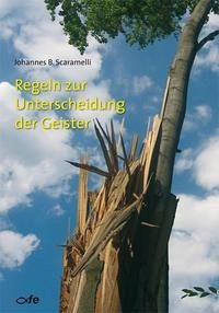 Regeln zur Unterscheidung der Geister - Scaramelli, Johannes