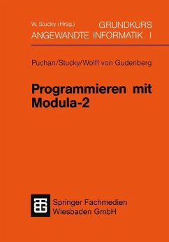 Programmieren mit Modula-2 - Puchan, Jörg; Gudenberg, Jürgen Frhr. Wolff von; Stucky, Wolffried