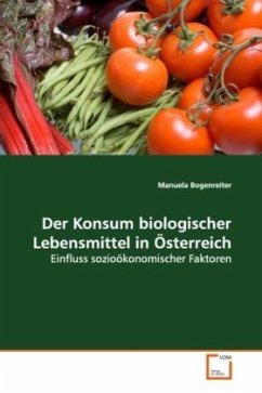 Der Konsum biologischer Lebensmittel in Österreich - Bogenreiter, Manuela