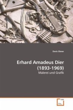 Erhard Amadeus Dier (1893-1969) - Ebner, Doris