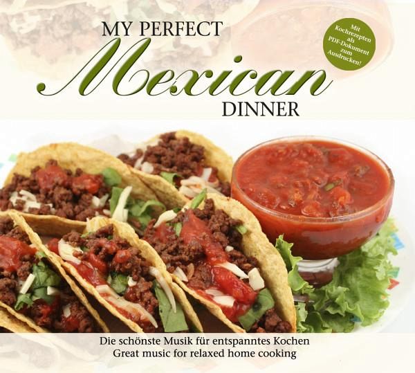 My Perfect Dinner: Mexican My Perfect Dinner: Mexican