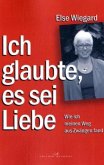 Ich glaubte, es sei Liebe Ich glaubte, es sei Liebe