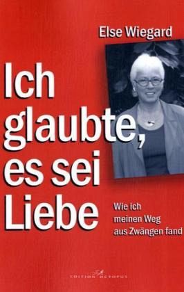 Ich glaubte, es sei Liebe