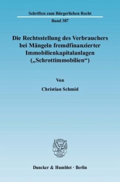 Die Rechtsstellung des Verbrauchers bei Mängeln fremdfinanzierter Immobilienkapitalanlagen (