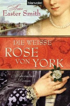Die weiße Rose von York - Smith, Anne Easter