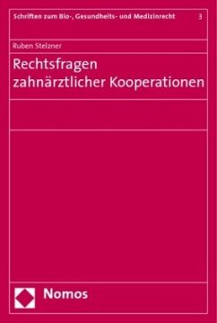 Rechtsfragen zahnärztlicher Kooperationen - Stelzner, Ruben