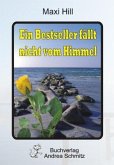 Ein Bestseller fällt nicht vom Himmel Ein Bestseller fällt nicht vom Himmel