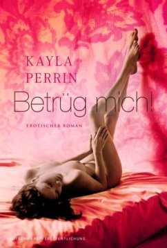 Betrüg mich! - Perrin, Kayla