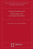 Passion Arbeitsrecht - Erfahrungen einer unruhigen Generation