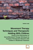 Movement Therapy Techniques and Therapeutic Holding With Children