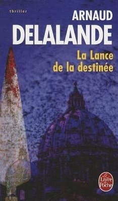 La Lance de La Destinee - Delalande, A.