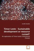 Timor Leste - Sustainable development or resource cursed?