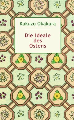 Die Ideale des Ostens - Okakura, Kakuzo