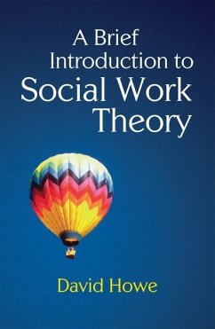 A Brief Introduction to Social Work Theory - Howe, David