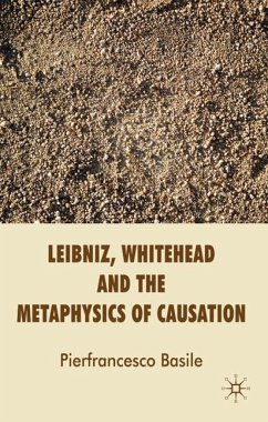 Leibniz, Whitehead and the Metaphysics of Causation - Basile, Pierfrancesco