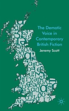 The Demotic Voice in Contemporary British Fiction - Scott, J.