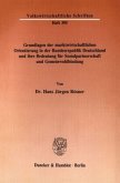 Grundlagen der marktwirtschaftlichen Orientierung in der Bundesrepublik Deutschland und ihre Bedeutung für Sozialpartner Grundlagen der marktwirtschaftlichen Orientierung in der Bundesrepublik Deutschland und ihre Bedeutung für Sozialpartner