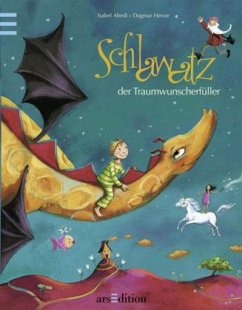 Schlawatz, der Traumwunscherfüller - Abedi, Isabel; Henze, Dagmar