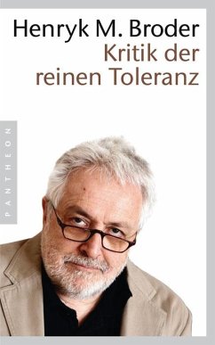 Kritik der reinen Toleranz - Broder, Henryk M.