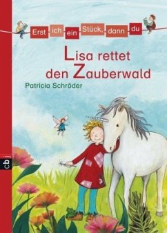 Lisa rettet den Zauberwald / Erst ich ein Stück, dann du Bd.9 - Schröder, Patricia