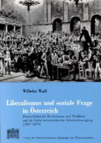 Liberalismus und soziale Frage in Österreich - Wadl, Wilhelm