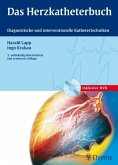 Das Herzkatheterbuch: Diagnostische und interventionelle Kathetertechniken