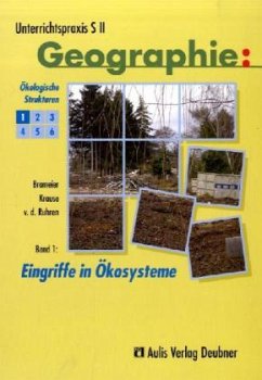 Unterrichtspraxis S II - Geographie / Band 1: Eingriffe in Ökosysteme, Ökologische Strukturen / Unterrichtspraxis S II, Geographie 1 - Brameier, Ulrich;Krause, Karin;Ruhren, Norbert von der