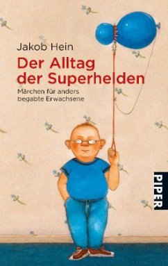 Der Alltag der Superhelden - Hein, Jakob