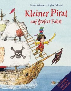 Kleiner Pirat auf großer Fahrt - Wimmer, Carola; Schmid, Sophie