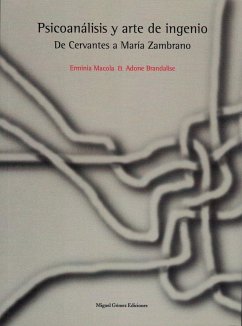 Psicoanálisis y arte de ingenio : de Cervantes a María Zambrano - Macola, Erminia; Brandalise, Adone