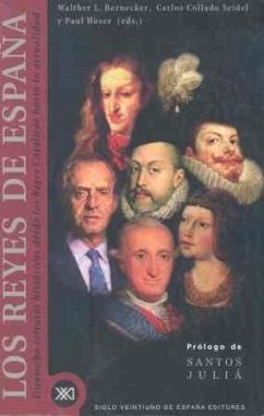 Los reyes de España : dieciocho retratos históricos desde los Reyes Católicos hasta la actualidad - Juliá, Santos; Bernecker, Walther L.; Alins, Sonia