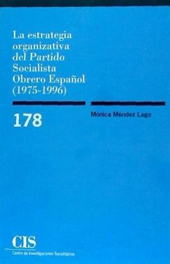 La estrategia organizativa del partido socialista obrero español, 1975-1996 - Méndez Lago, Mónica