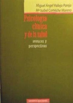 Psicología clínica y de la salud : avances y perspectivas - Vallejo Pareja, Miguel Ángel; Comeche Moreno, María Isabel