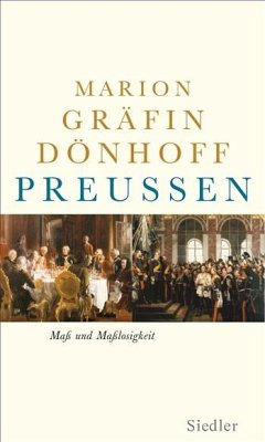 Preußen - Maß und Maßlosigkeit - Dönhoff, Marion Gräfin