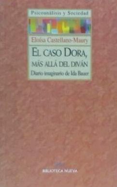 El caso Dora, más allá del diván : diario imaginario de Ida Baver - Castellano-Maury, Eloísa