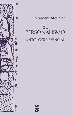 El personalismo, antología esencial - Mounier, Emmanuel