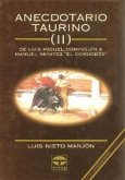 Anecdotario taurino II : de Luis Miguel Dominguín a Manuel Benítez "El Cordobés"