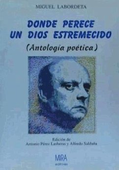 Donde perece un Dios estremecido : antología poética - Labordeta Subías, Miguel