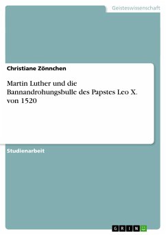 Martin Luther und die Bannandrohungsbulle des Papstes Leo X. von 1520 - Zönnchen, Christiane