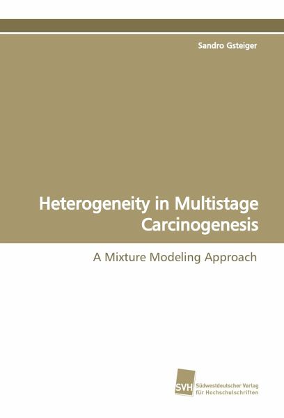 Heterogeneity in Multistage Carcinogenesis Heterogeneity in Multistage Carcinogenesis