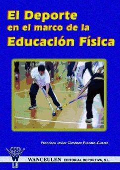 El deporte en el marco de la educación física - Giménez Fuentes-Guerra, Francisco Javier