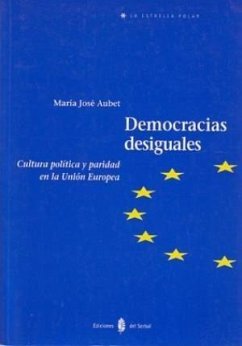 Democracias desiguales : cultura política y paridad en la Unión Europea - Aubet Semmler, María José