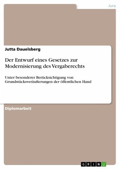 Der Entwurf eines Gesetzes zur Modernisierung des Vergaberechts - Dauelsberg, Jutta