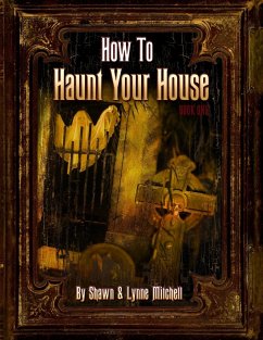 How To Haunt Your House - Mitchell, Shawn; Mitchell, Lynne