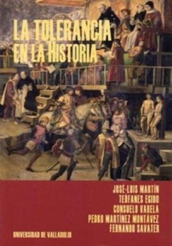 La tolerancia en la historia - Varela Bueno, Consuelo; Martín, José Luis; Egido, Teófanes